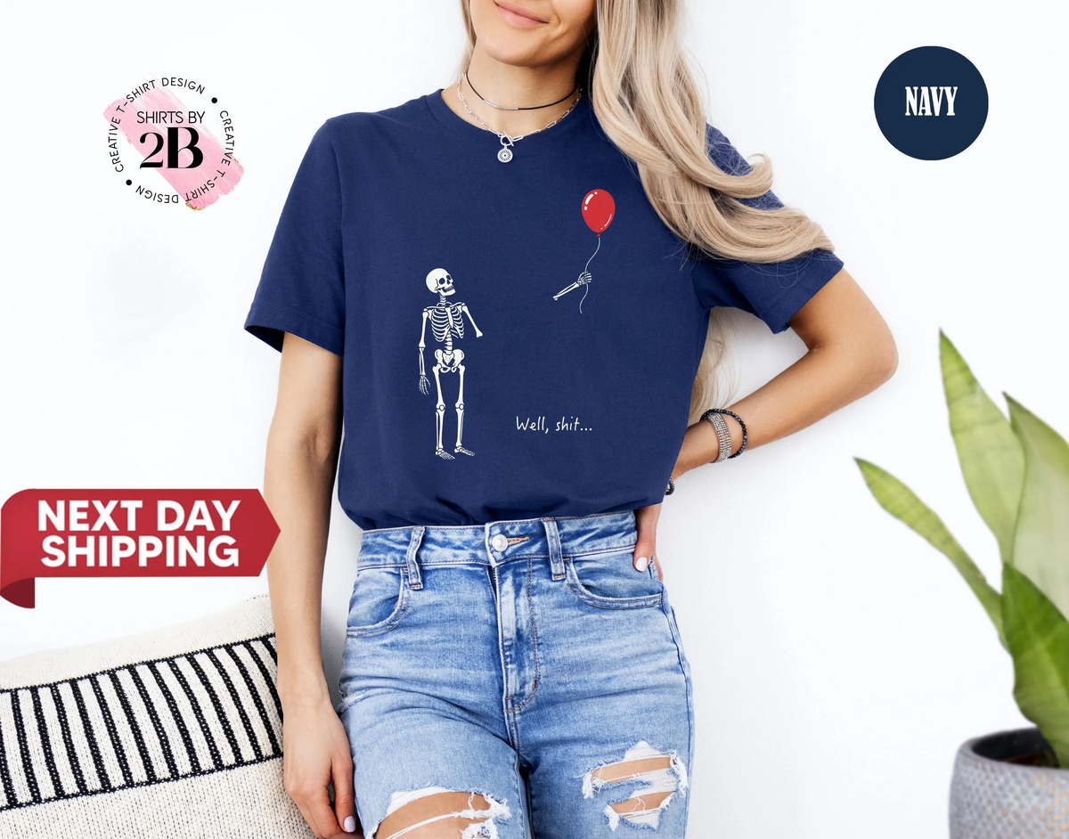Well Shit Skeleton Shirt, Skeleton Lost Balloon Tee, Halloween Tee, Gothic Sarcastic Gift